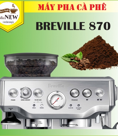 MÁY PHA CÀ PHÊ Breville 870_COFFEE NEW